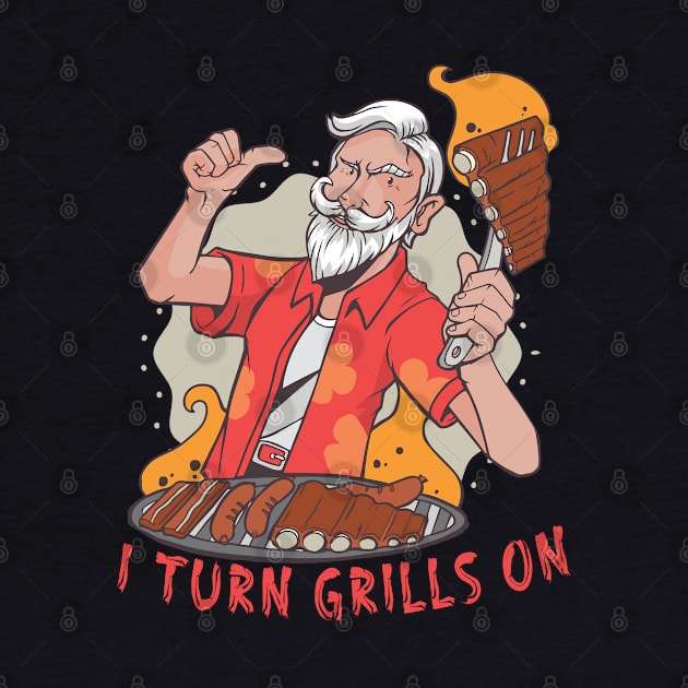 I turn grills on grill griller bbq by JayD World